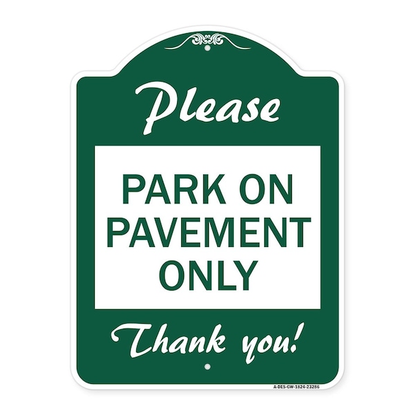 Signmission Please Park on Pavement Thank You, Green & White Aluminum Sign, 18" x 24", GW-1824-23286 A-DES-GW-1824-23286 - main